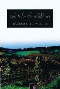 Soils for Fine Wines - Robert E. White - cover