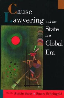 Cause Lawyering and the State in a Global Era - Stuart Scheingold - cover