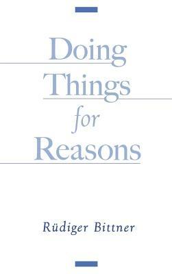 Doing Things for Reasons - Rüdiger Bittner - cover