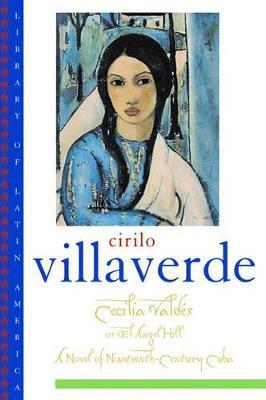 Cecilia Valdés: or El Angel Hill - Cirilo Villaverde - cover