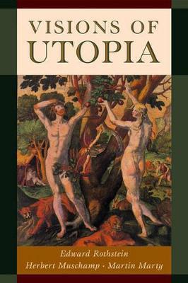 Visions of Utopia - Edward Rothstein,Herbert Muschamp,Martin Marty - cover