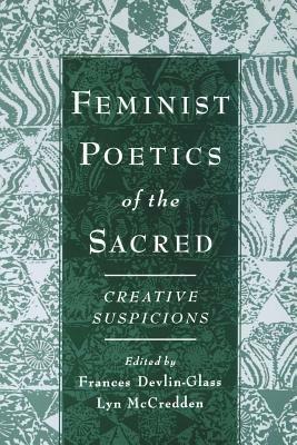 Feminist Poetics of the Sacred: Creative Suspicions - cover