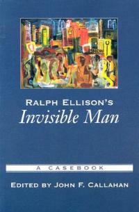 Ralph Ellison's Invisible Man: A Casebook - cover