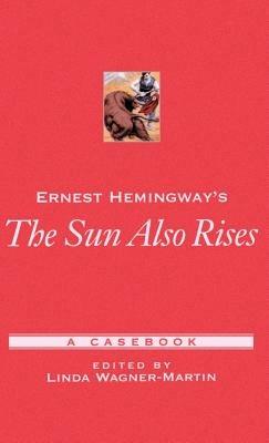 Ernest Hemingway's The Sun Also Rises: A Casebook - cover