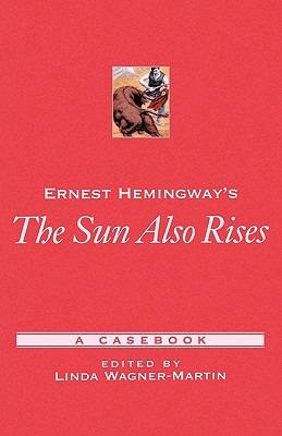 Ernest Hemingway's The Sun Also Rises: A Casebook - cover