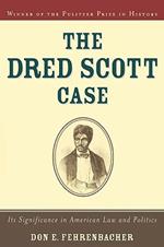 The Dred Scott Case: Its Significance in American Law and Politics