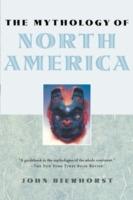 The Mythology of North America - John Bierhorst - cover