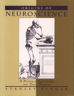 Origins of Neuroscience: A History of Explorations into Brain Function - Stanley Finger - cover