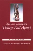 Chinua Achebe's Things Fall Apart: A Casebook - cover