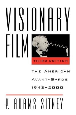Visionary Film: The American Avant-Garde, 1943-2000 - P. Adams Sitney - cover