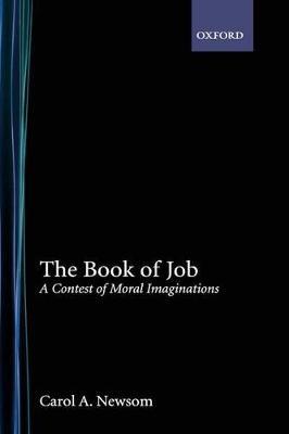 The Book of Job: A Contest of Moral Imaginations - Carol A. Newsom - cover