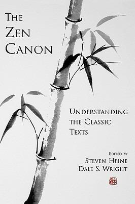 The Zen Canon: Understanding the Classic Texts - Dale S. Wright - cover