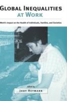 Global Inequalities at Work: Work's Impact on the Health of Individuals, Families, and Societies - cover