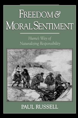 Freedom and Moral Sentiment: Hume's Way of Naturalizing Responsibility - Paul Russell - cover