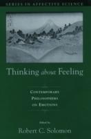 Thinking About Feeling: Contemporary Philosophers on Emotions - cover