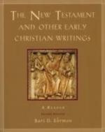 The New Testament and Other Early Christian Writings: A Reader