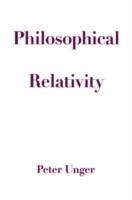 Philosophical Relativity - Peter Unger - cover
