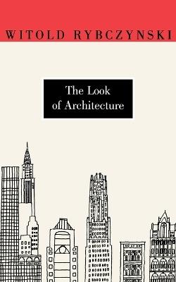 The Look of Architecture - Witold Rybczynski - cover