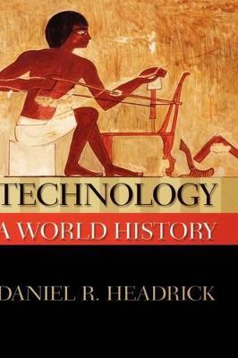Technology: A World History - Daniel R. Headrick - cover