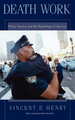 Death Work: Police, Trauma and the Psychology of Survival - Vincent E Henry - cover