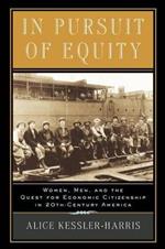 In Pursuit of Equity: Women, Men, and the Quest for Economic Citizenship in 20th-Century America