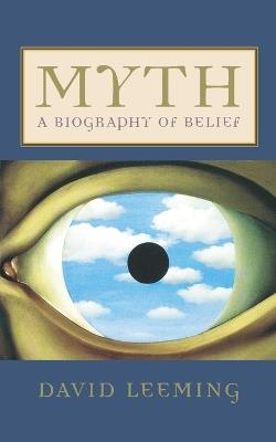 Myth: A Biography of Belief - David Leeming - cover