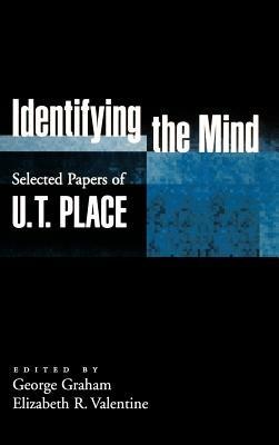 Identifying the Mind: Selected Papers of U.T. Place - U. T. Place - cover