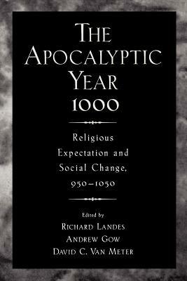 The Apocalyptic Year 1000: Religious Expectation and Social Change, 950-1050 - cover
