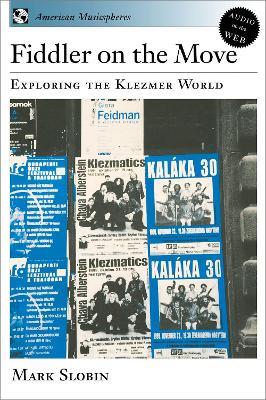 Fiddler on the Move: Exploring the Klezmer World - Mark Slobin - cover