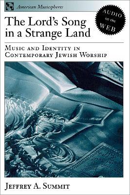 The Lord's Song in a Strange Land: Music and Identity in Contemporary Jewish Worship - Summit - cover