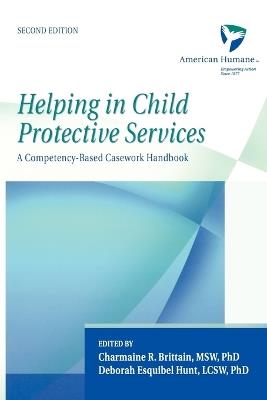 Helping in Child Protective Services: A Competency-Based Casework Handbook - American Humane Association - cover