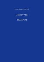 Liberty and Freedom: A Visual History of America's Founding Ideas