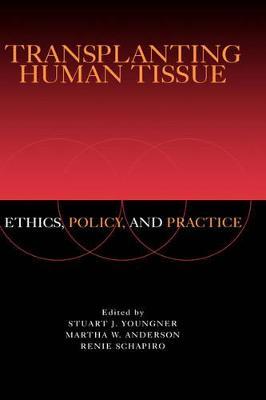 Transplanting Human Tissue: Ethics, Policy and Practice - cover
