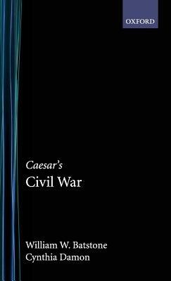 Caesar's Civil War - William Batstone,Cynthia Damon - cover