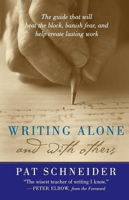 Writing Alone and with Others - Pat Schneider - cover