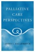 Palliative Care Perspectives - James L. Hallenbeck - cover