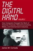 The Digital Hand: How Computers Changed the Work of American Financial, Telecommunications, Media, and Entertainment Industries - James W. Cortada - cover