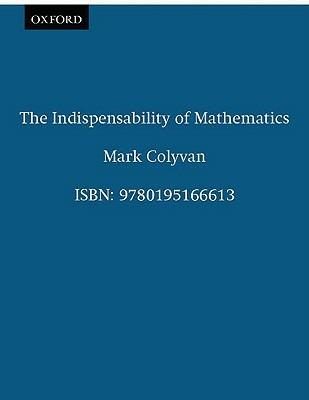The Indispensability of Mathematics - Mark Colyvan - cover