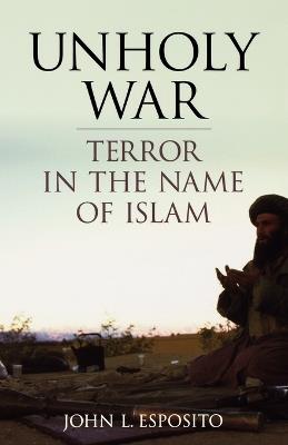 Unholy War: Terror in the Name of Islam - John L. Esposito - cover