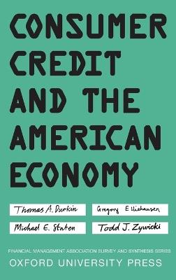Consumer Credit and the American Economy - Thomas A. Durkin,Gregory Elliehausen,Michael E. Staten - cover