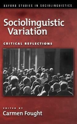 Sociolinguistic Variation: Critical Reflections - cover