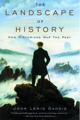 The Landscape of History: How Historians Map the Past - John Lewis Gaddis - cover
