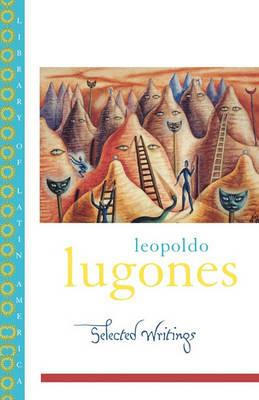Selected Writings - Leopoldo Lugones - cover