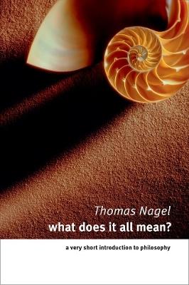 What Does It All Mean?: A Very Short Introduction to Philosophy - Thomas Nagel - cover