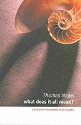 What Does It All Mean?: A Very Short Introduction to Philosophy - Thomas Nagel - cover