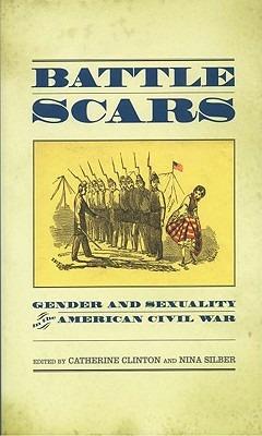 Battle Scars: Gender and Sexuality in the American Civil War - cover