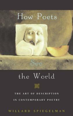 How Poets See the World - Willard Spiegelman - cover