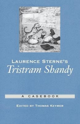Laurence Sterne's Tristram Shandy: A Casebook - cover