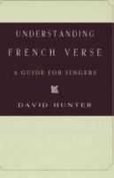 Understanding French Verse: A Guide for Singers - David Hunter - cover