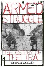Armed Struggle: The History of the IRA